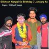 About Dilkhush Nangal Ko Brithday 7 January Ko Song